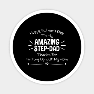 Happy Fathers Day To My Amazing Stepdad Thanks For Putting Up With My Mom Magnet